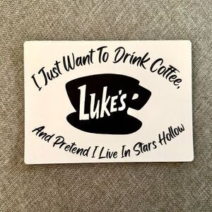 I Just Want to Drink Coffee&Pretend I Live in Stars Hollow Magnet